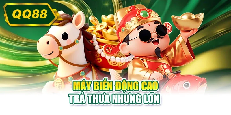 Máy biến động cao trả thưa nhưng lớn