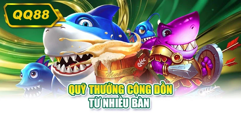 Quỹ thưởng cộng dồn từ nhiều bàn